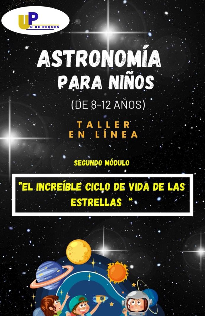 Taller de Astronomía – módulo 2 . «El increíble ciclo de vida de las estrellas y más»